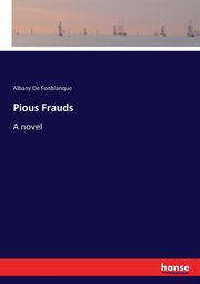 Pious Frauds, De Fonblanque Albany