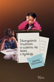ksiazka tytu: Pokonywanie trudnoci w uczeniu si dzieci z dysleksj autor: Wiatrowska Leokadia
