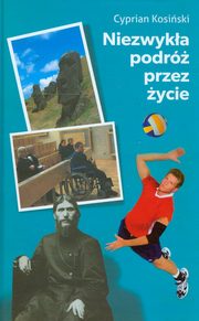 ksiazka tytu: Niezwyka podr przez ycie autor: Kosiski Cyprian