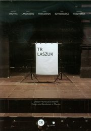 ksiazka tytu: TR LASZUK. Dizajn i rewolucja w teatrze autor: Praca zbiorowa