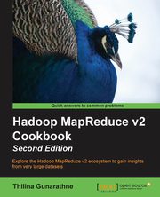 ksiazka tytu: Hadoop MapReduce v2 Cookbook Second Edition autor: Gunarathne Thilina