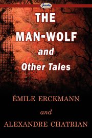 The Man-Wolf and Other Tales, Erckmann Mile
