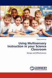 Using Multisensory Instruction in Your Science Classroom, Lawrence Cleyo