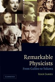 Remarkable Physicists, James Ioan