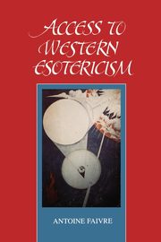 Access to Western Esotericism, Faivre Antoine