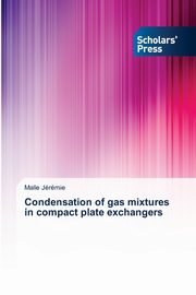 Condensation of gas mixtures in compact plate exchangers, Jrmie Malle