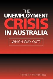 The Unemployment Crisis in Australia, Bell Stephen