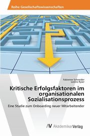 Kritische Erfolgsfaktoren im organisationalen Sozialisationsprozess, Schneider Fabienne