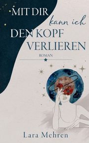 Mit dir kann ich den Kopf verlieren, Mehren Lara