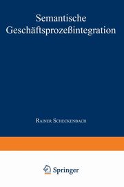Semantische Geschftsprozeintegration, Scheckenbach Rainer
