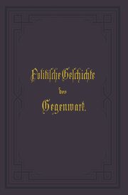 Politische Geschichte Der Gegenwart, Muller Wilhelm