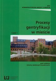 ksiazka tytu: Procesy gentryfikacji w miecie autor: 