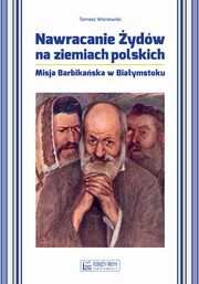 ksiazka tytu: Nawracanie ydw na ziemiach polskich autor: Winiewski Tomasz