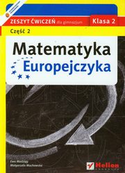 ksiazka tytu: Matematyka Europejczyka 2 zeszyt wicze cz 2 autor: Madzig Ewa, Muchowska Magorzata