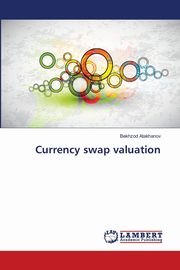 ksiazka tytu: Currency swap valuation autor: Atakhanov Bekhzod