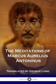 The Meditations of Marcus Aurelius Antoninus, Aurelius Antoninus Marcus