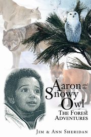 Aaron and the Snowy Owl, Sheridan Jim & Ann