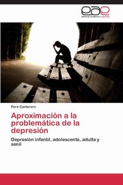 Aproximacin a la problemtica de la depresin, Cantarero Pere