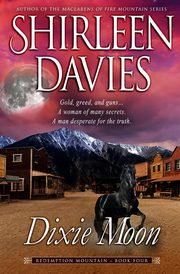 Dixie Moon, Davies Shirleen