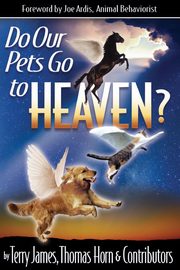 Do Our Pets Go to Heaven?, James Terry