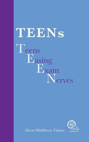 TEENs - Teens Easing Exam Nerves, Middleton Timms Alison