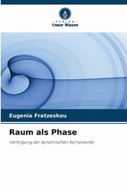 Raum als Phase, Fratzeskou Eugenia