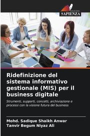 Ridefinizione del sistema informativo gestionale (MIS) per il business digitale, Shaikh Anwar Mohd. Sadique