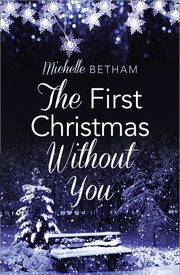 The First Christmas Without You, Betham Michelle