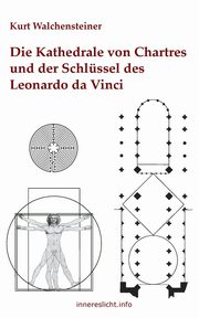 Die Kathedrale von Chartres und der Schlssel des Leonardo da Vinci, Walchensteiner Kurt