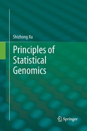 Principles of Statistical Genomics, Xu Shizhong