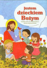 Jestem dzieckiem Boym Religia Podrcznik do przedszkola, 