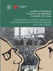Opozycja studencka w Polsce i na Wgrzech w latach 1956-1989 Egyetemista ellenzki mozgalmak Leng, Krisztina Rotr i Micha Wenklar