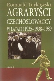 ksiazka tytu: Agraryci Czechosowaccy w latach 1935-1938-1989 autor: Turkowski Romuald