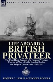 Life Aboard a British Privateer, Leslie Robert C.