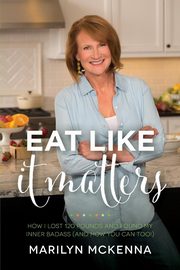 Eat Like It Matters, McKenna Marilyn