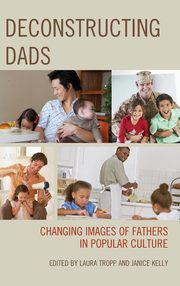 ksiazka tytu: Deconstructing Dads autor: 