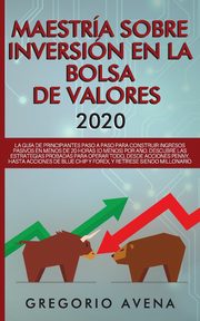 Maestra sobre inversin en la bolsa de valores 2020, AVENA GREGORIO