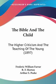 The Bible And The Child, Farrar Frederic William