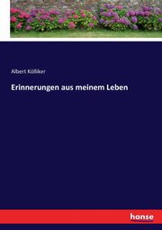 Erinnerungen aus meinem Leben, Klliker Albert