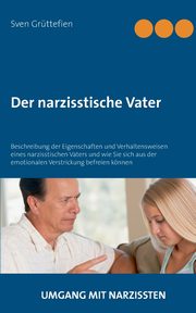 Der narzisstische Vater, Grttefien Sven