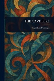 The Cave Girl, Burroughs Edgar Rice