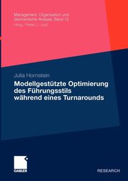 Modellgesttze Optimierung des Fhrungsstils whrend eines Turnarounds, Hornstein Julia