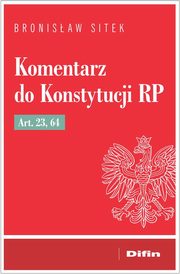 Komentarz do Konstytucji RP art. 23, 64, Sitek Bronisaw