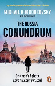 The Russia Conundrum, Khodorkovsky Mikhail, Sixsmith Martin