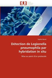 ksiazka tytu: Dtection de legionella pneumophila par hybridation in situ autor: BARRAL-S