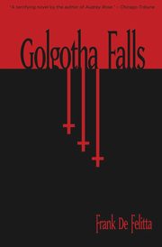 Golgotha Falls, De Felitta Frank