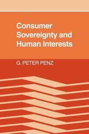 Consumer Sovereignty and Human Interests, Penz G. Peter