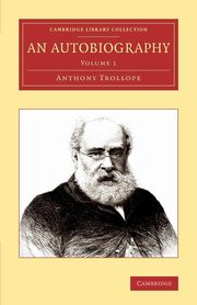 An Autobiography - Volume 1, Trollope Anthony Ed