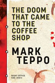 The Doom That Came to the Coffee Shop, Teppo Mark