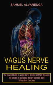 Vagus Nerve Healing, Alvarenga Samuel